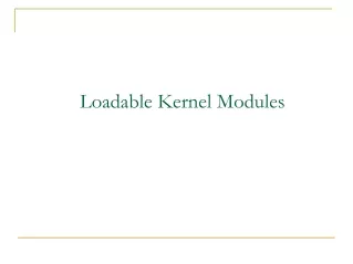 Loadable Kernel Modules