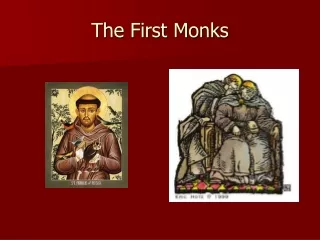 The First Monks