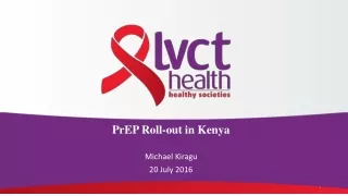 PrEP Roll-out in Kenya Michael Kiragu 20 July 2016