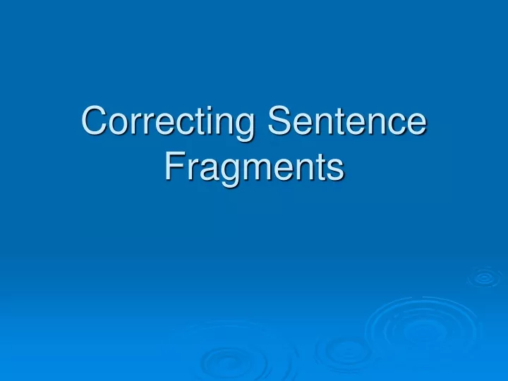 correcting sentence fragments