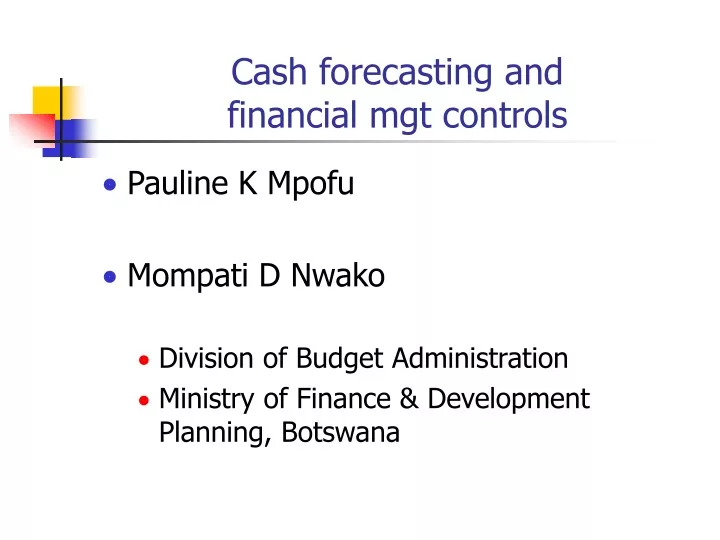 cash forecasting and financial mgt controls