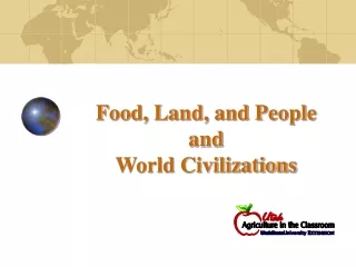 Food, Land, and People  and  World Civilizations
