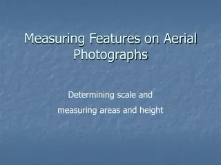 Measuring Features on Aerial Photographs