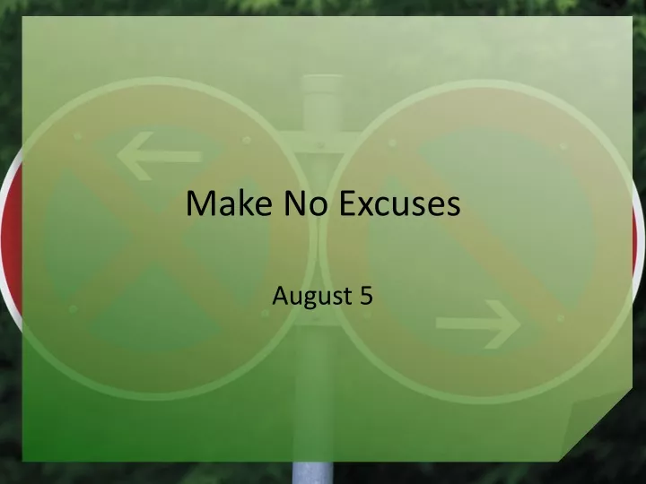 make no excuses