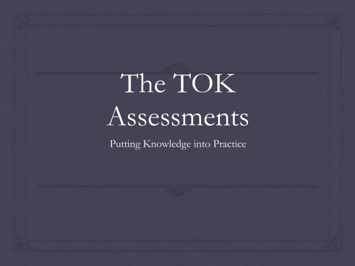 the tok assessments
