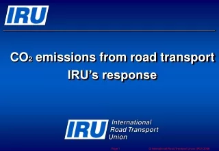 CO 2  emissions from road transport IRU’s response