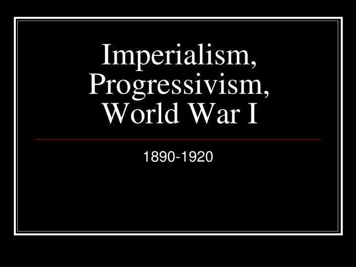 imperialism progressivism world war i