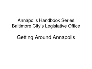 Annapolis Handbook Series  Baltimore City’s Legislative Office  Getting Around Annapolis