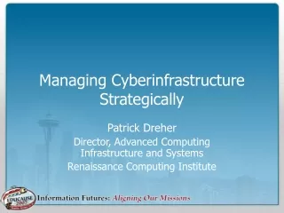 Managing Cyberinfrastructure Strategically