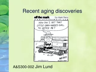 Recent aging discoveries