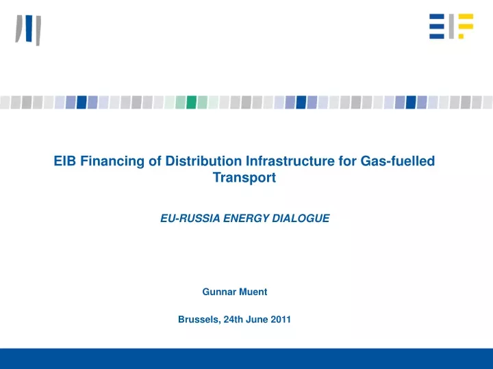 eib financing of distribution infrastructure for gas fuelled transport eu russia energy dialogue