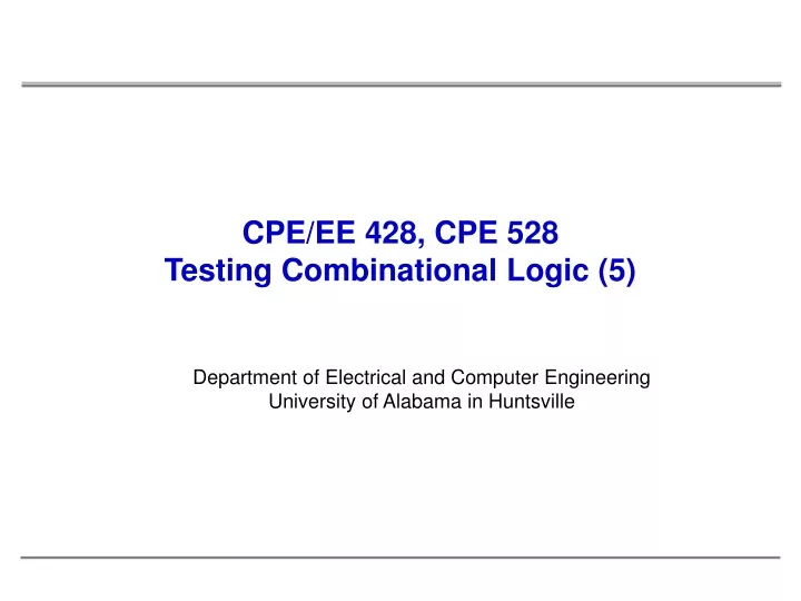 cpe ee 428 cpe 528 testing combinational logic 5