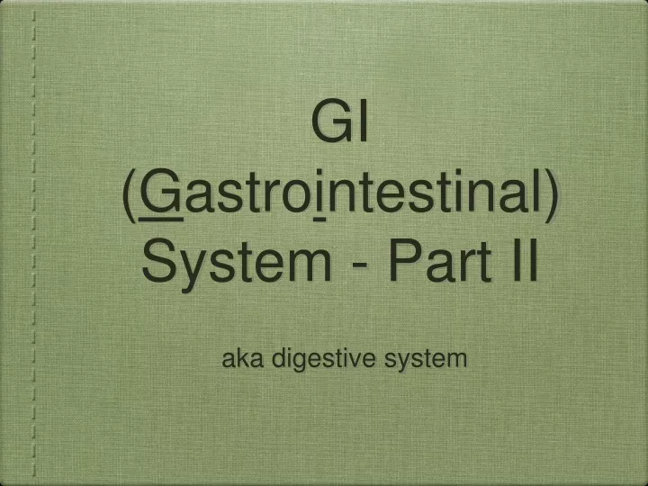 gi g astro i ntestinal system part ii