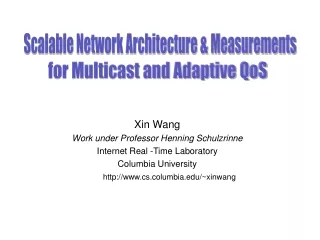 Xin Wang Work under Professor Henning Schulzrinne Internet Real -Time Laboratory