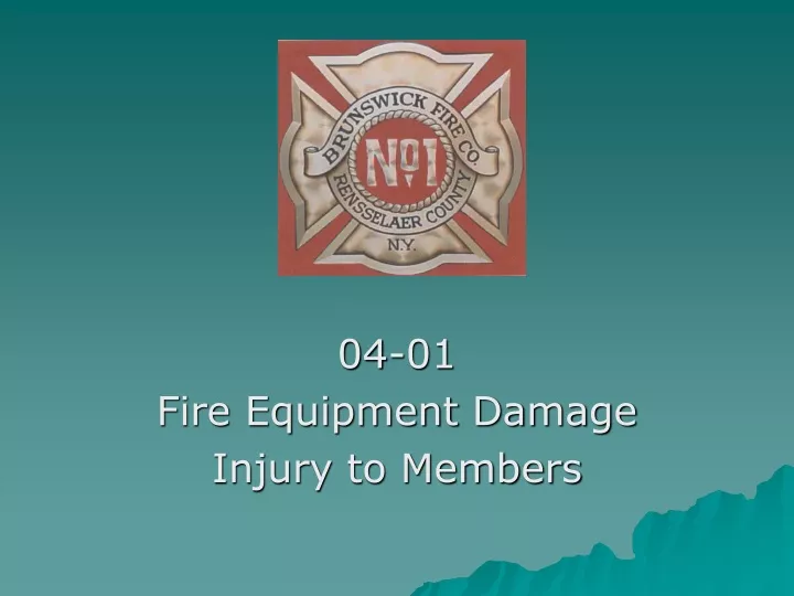 04 01 fire equipment damage injury to members