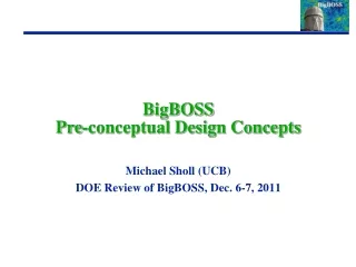 BigBOSS Pre-conceptual Design Concepts