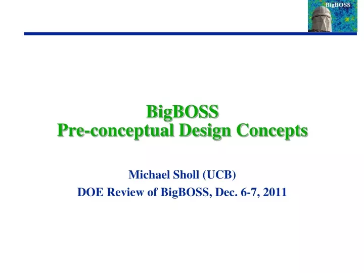 bigboss pre conceptual design concepts