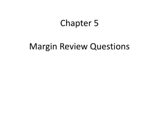 Chapter 5 Margin Review Questions