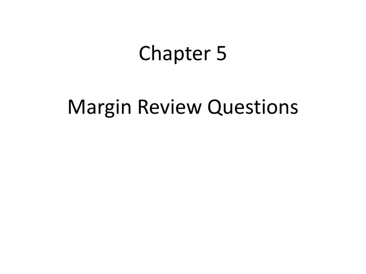 chapter 5 margin review questions