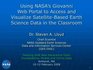 Dr. Steven A. Lloyd Chief Scientist NASA Goddard Earth Sciences