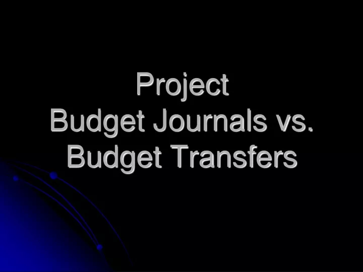project budget journals vs budget transfers