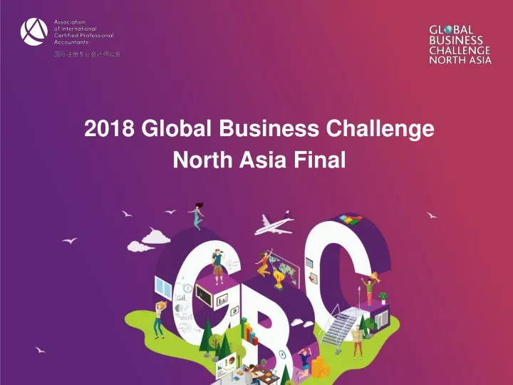 2018 global business challenge north asia final