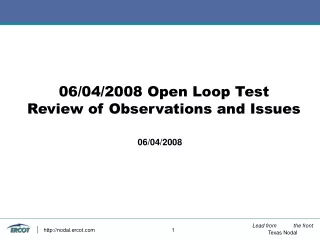 06/04/2008 Open Loop Test Review of Observations and Issues