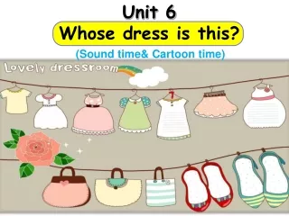 Unit 6 Whose dress is this?
