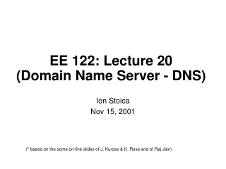 EE 122: Lecture 20 (Domain Name Server - DNS)