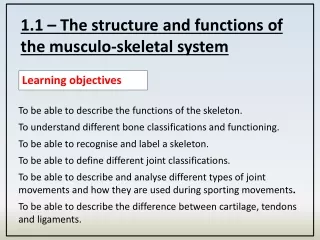 1.1 – The structure and functions of the musculo-skeletal system