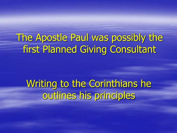 the apostle paul was possibly the first planned giving consultant