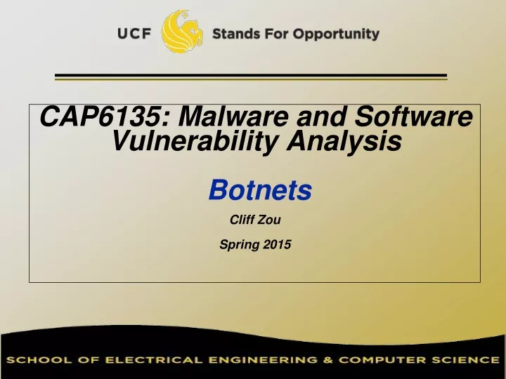 cap6135 malware and software vulnerability analysis botnets cliff zou spring 2015