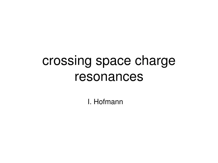 crossing space charge resonances
