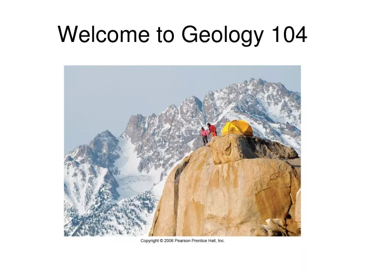 welcome to geology 104