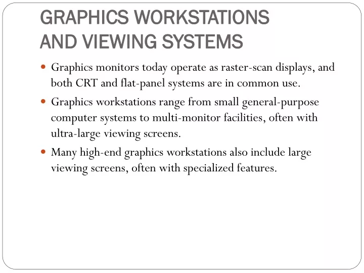 graphics workstations and viewing systems