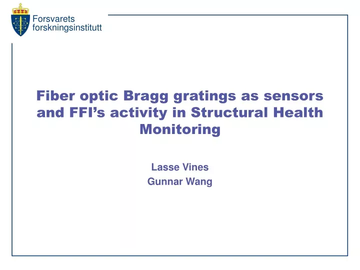 fiber optic bragg gratings as sensors and ffi s activity in structural health monitoring