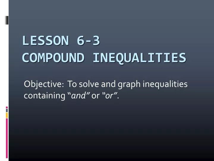 objective to solve and graph inequalities containing and or or