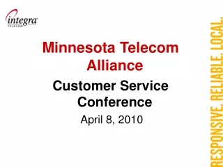 Minnesota Telecom Alliance Customer Service Conference  April 8, 2010