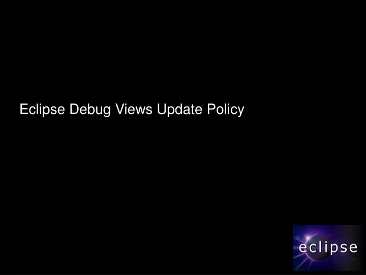 eclipse debug views update policy