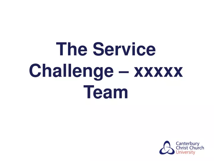 the service challenge xxxxx team