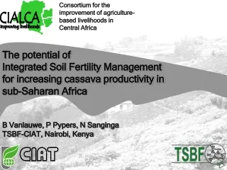 Consortium for the  		       improvement of agriculture- 		       based livelihoods in