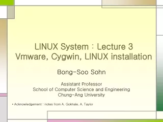 LINUX System  :  Lecture 3 Vmware, Cygwin, LINUX installation