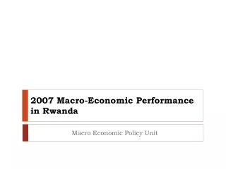 2007 Macro-Economic Performance in Rwanda