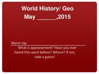 World History/ Geo May ______,2015