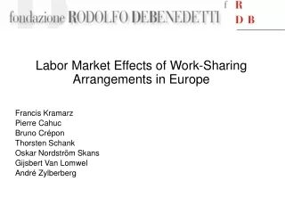 Labor Market Effects of Work-Sharing Arrangements in Europe Francis Kramarz Pierre Cahuc