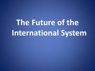 The Future of the International System