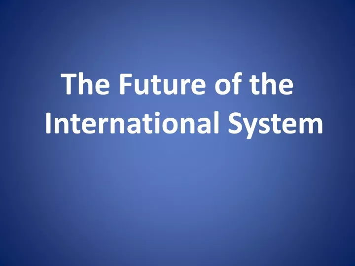 the future of the international system