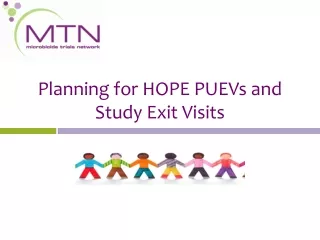 Planning for HOPE PUEVs and Study Exit Visits
