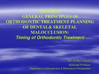 DR. GYAN P.SINGH Associate Professor  Department of Orthodontics &amp;  Dentofacial O rthopaedics