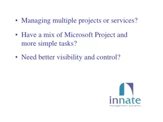 Managing multiple projects or services? Have a mix of Microsoft Project and more simple tasks?